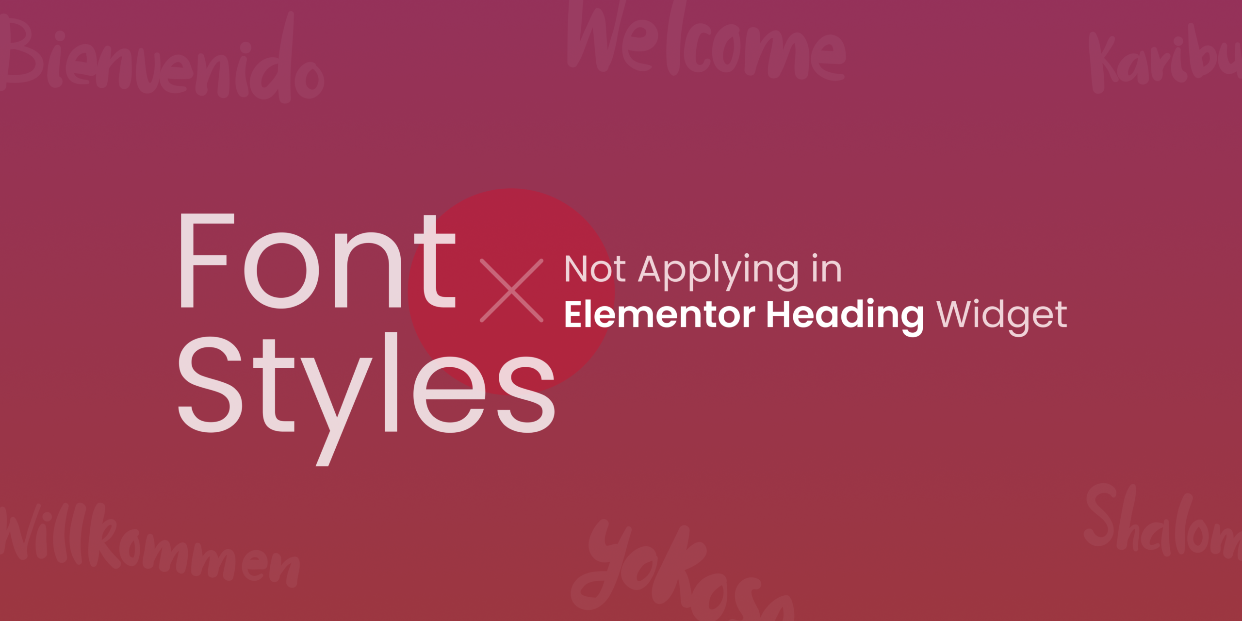 Font_Styles_Not_Applying_in_Elementor_Heading_Widget